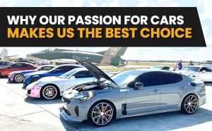 Why Our Passion for Cars Makes Us the Best Choice [infographic]
